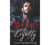 Blood & Loyalty: He Was Never Supposed to be Mine