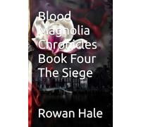 Blood Magnolia Chronicles Book Four The Siege