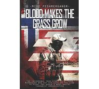 Mike Peshmerganor Blood Makes the Grass Grow (Tascabile)
