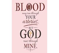 Blood May Run Through You Arteries, But God Runs Through Mine: A Christian Sermon Notes & Prayer Journal for Women | Scripture Study, Church Notes, Prayer Requests, and Faith Reflection