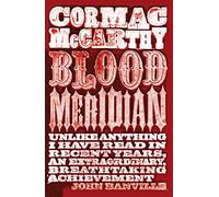 Blood meridian, or The evening redness in the West: Mccarthy Cormac