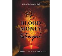 BLOOD MONEY BETRAYAL: A New York Mafia Tale
