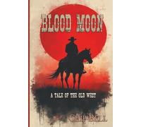 Blood Moon: A Tale of the Old West