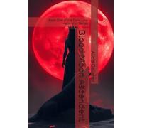 Blood Moon Ascendent: Book One of the Dark Luna Ascension Series