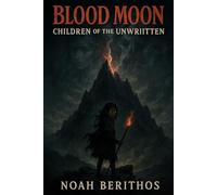 Blood Moon: book 3: Children Of The Unwritten