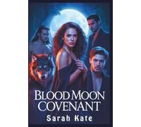 Blood Moon Covenant: A Werewolf, Witch & Vampire paranormal reverse harem romance