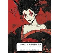Blood Moon Geisha Composition Notebook: Dark Aesthetic Japanese Art Journal for Writing | 7.5x9.25 inches, 100 Wide-Ruled Pages | Perfect for Students, Writers, and Lovers of Myth & Mystery