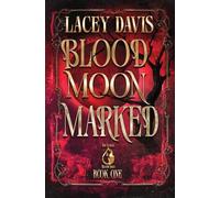 Blood Moon Marked: A Post-apocalyptic Survival Romantasy with Aliens and Dragons