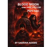 Blood Moon Over Pine Hollow: Part Three: The Hunt Begins