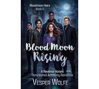 Blood Moon Rising: A Reverse Harem Paranormal Academy Romance
