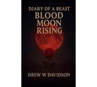Blood Moon Rising: Diary Of A Beast: 6