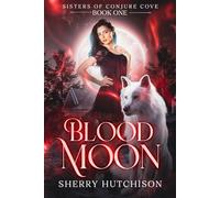 Blood Moon: Sisters of Conjure Cove