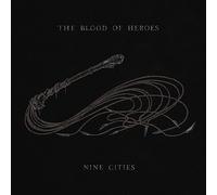 Blood of Heroes,the - Nine Cities
