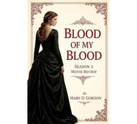 Blood of my blood season 2 movie review: Unveiling the Highland Heart: A Comprehensive Guide to Love, Legacy, and Rebellion in Outlander’s Prequel Epic