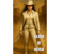 Blood of Never: Miss Never Series - Book One
