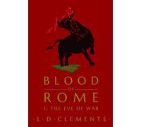 Blood of Rome: I: The Eve of War