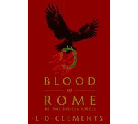 Blood of Rome: III: The Broken Circle