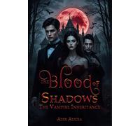 Blood Of Shadows: The Vampire Inheritance