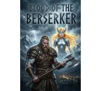 Blood of the Berserker: An Immortal Viking Thriler: 1