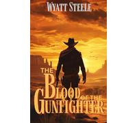 Blood of the Gunfighter: A Classic Western Novel: 10