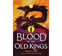 Blood of the Old Kings by Sung-Il Kim