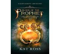 Blood of the prophet. Il quarto elemento. Vol. 2