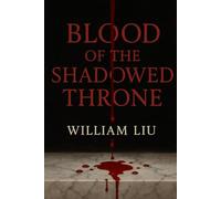 Blood of the Shadowed Throne