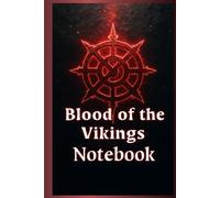 Blood of the Vikings: An Epic Norse Saga: Lined Notebook Inspired by Norse Legends - Perfect for Writing, Drawing or Daily Notes