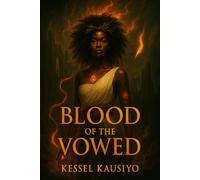 Blood of the Vowed: A Dark Afro-Feminist Fantasy of Flame, Rebellion & Myth
