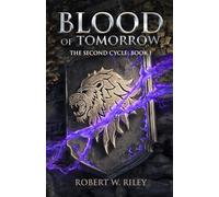 Blood of Tomorrow: The Second Cycle: Book One: 1