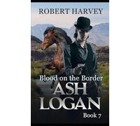 Blood on the Border: Ash Logan Book 7