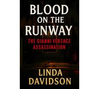 Blood on the Runway: The Assassination of Gianni Versace