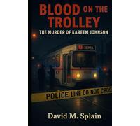 Blood on the Trolley: The Murder of Kareem Johnson