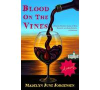 Blood On The Vines: A murder mystery drenched in wine, romance and dark secrets...a whodunit...in Portugal
