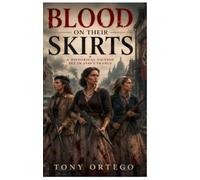 BLOOD ON THEIR SKIRTS