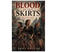 BLOOD ON THEIR SKIRTS
