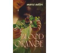 Blood Orange: A Dark Queer Urban Fairytale