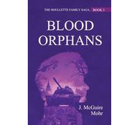 Blood Orphans: The Houllette Family Saga, Book 3