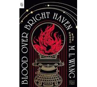 M. L. Wang Blood Over Bright Haven (Tascabile)