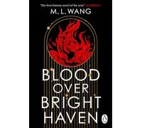 Blood Over Bright Haven: The must-read new dark academia fantasy from the author of The Sword of Kaigen