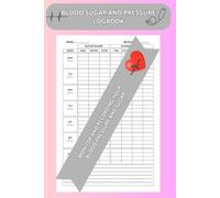 Blood Pressure and Blood Sugar 60 Pages Logbook: Daily Blood Sugar and Pressure Logbook | Monito and Recording your Blood Sugar and Pressure also ... your Doctors | 6”x9” Templets Blank Sheets