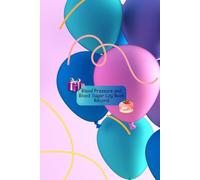 Blood Pressure and Blood Sugar Log Book Record: Birthday and Other Fun Celebration Event with Balloons, Gift, and Cake Theme Health Tracker for Men, Women, and Kids