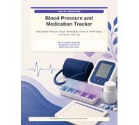 Blood Pressure and Medication Tracker: Daily Blood Pressure, Pulse, Medication Check-In, Refill Notes, and Doctor Visit Log