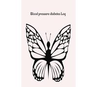 Blood pressure diabetes log: Track blood pressure and diabetes daily. Includes 12 monthly logs, 56 weekly trackers, and space for 4 readings per day. ... for easy use. Stay on top of your health!