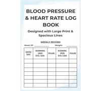 Blood Pressure & Heart rate Log Book: Large Print Spacious Weekly Tracker with a 5-Column Grid, Medication Management Rows & Doctor Visit Logs for Seniors