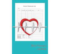 Blood Pressure Log Book: Daily Blood Pressure I Perfect for Record and Track your daily blood pressure and every Doctor’s appointment I 100 pages I 6x9 inches