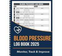 Blood Pressure Log Book: Daily Tracker for Blood Pressure & Heart Rate | Large Print Monitor Record for Home & Medical Use: Stay on Top of Your Health ... | Record and Monitor Vital Signs Daily