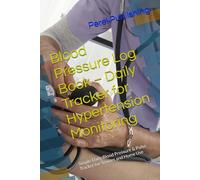 Blood Pressure Log Book: Daily Tracker for Seniors and Home Use