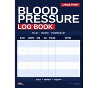 Blood Pressure Log Book: Daily Tracker for Systolic, Diastolic & Pulse | 14-Week Large Print Journal for Adults & Seniors: Home Monitoring Made Simple ... x 11, Weekly Summaries, Doctor Visit Ready