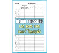 Blood Pressure Log Book for Daily Tracking: A Simple and Easy-to-Use Tracker to Record Blood Pressure, Heart Rate, and Notes - Perfect for Home Monitoring and Medical Appointments
